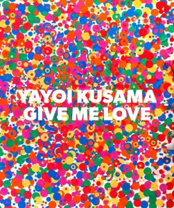 Tatehata, A., 2017. Yayoi Kusama: Give Me Love. David Zwirner Books.